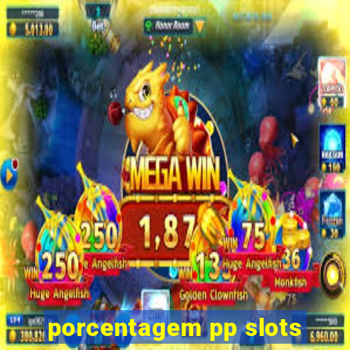 porcentagem pp slots